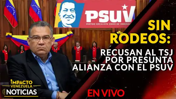 SIN RODEOS: recusan al TSJ por presunta alianza con el PSUV – VIDEO