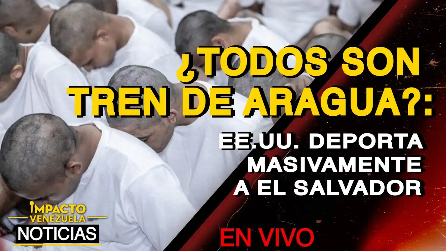 ¿TODOS SON DEL TREN DE ARAGUA?: EE.UU. deporta masivamente a El Salvador – VIDEO