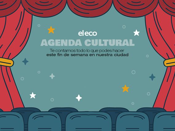 Qué podés hacer este fin de semana