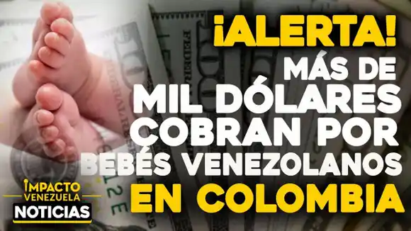 ¡ALERTA! Venta de bebés venezolanos en Colombia
