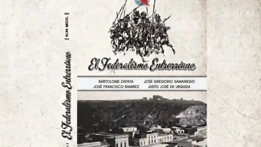 Presentarán el libro El Federalismo Entrerriano, una investigación histórica sobre el rol de la provincia en los grandes procesos nacionales