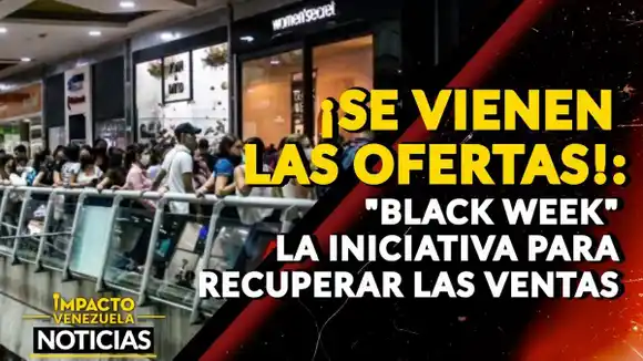 ¡SE VIENEN OFERTAS!: «Black Week», la iniciativa para recuperar las ventas – VIDEO