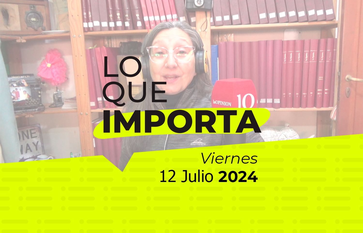 Lo que importa - Viernes 12 de julio de 2024
