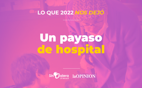 Lo que 2022 nos dejó: “Un payaso de hospital”