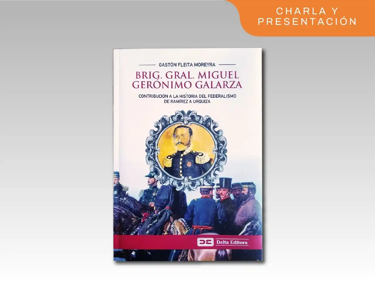 Un nuevo libro rescata la historia del brigadier Miguel Gerónimo Galarza