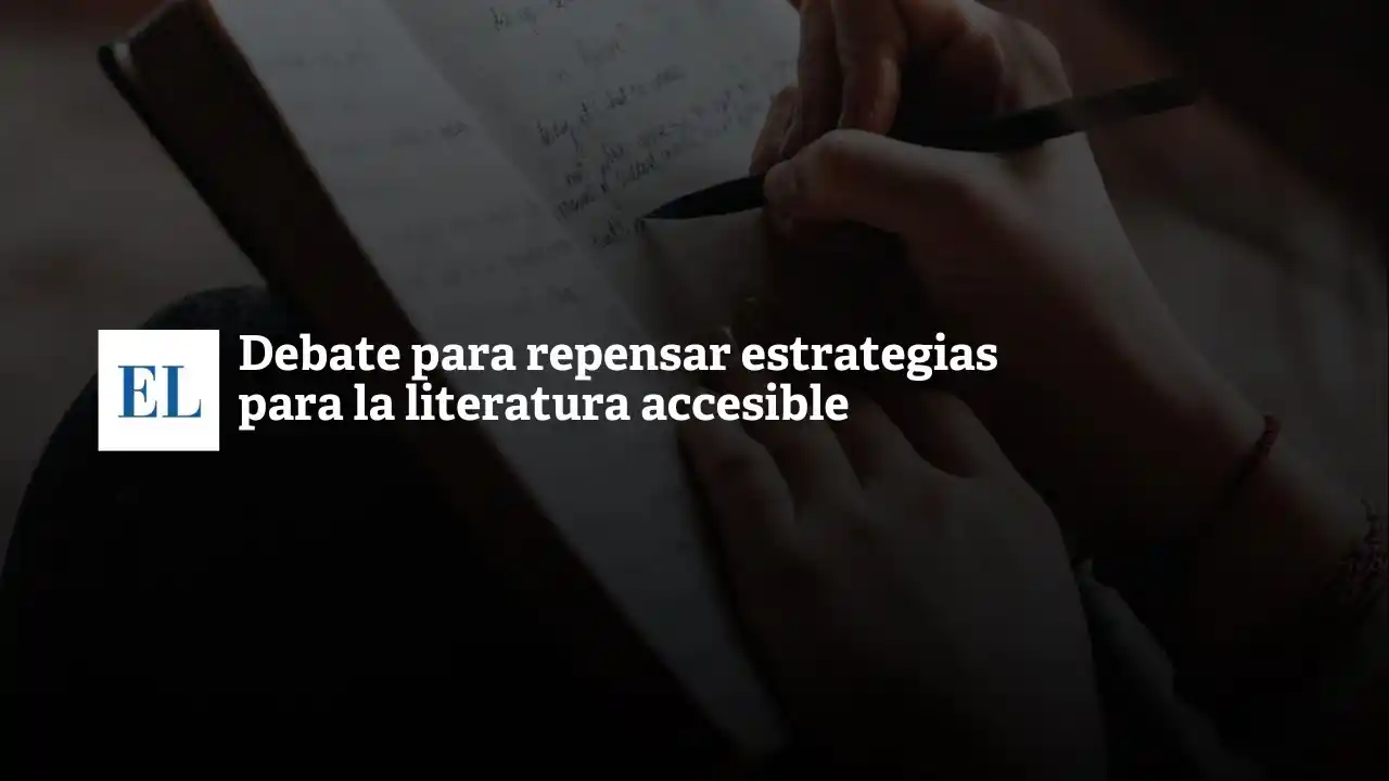Debate para repensar estrategias para la literatura accesible