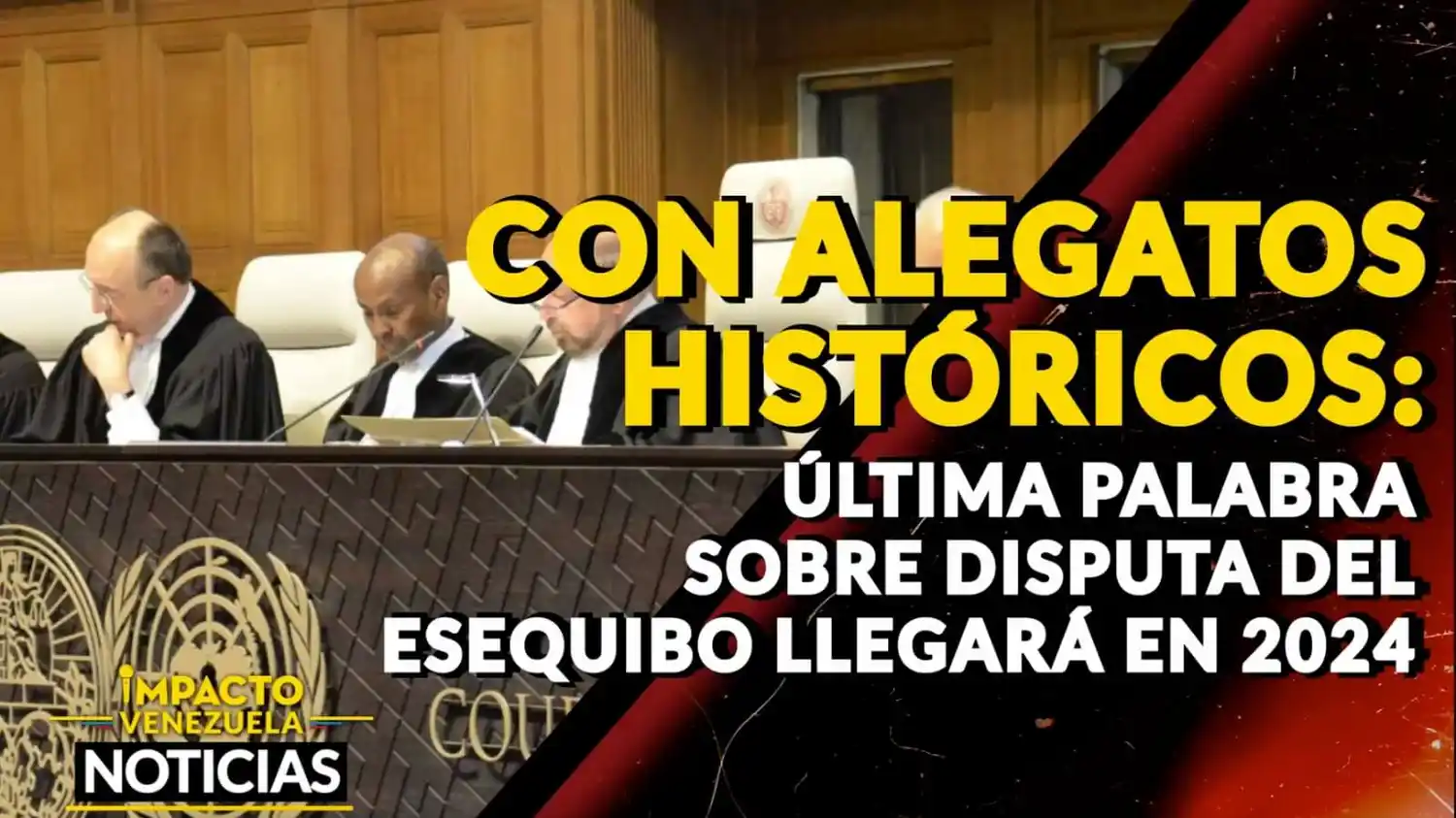 CON ALEGATOS HISTÓRICOS: última palabra sobre la disputa del Esequibo llegará en 2024 – VIDEO
