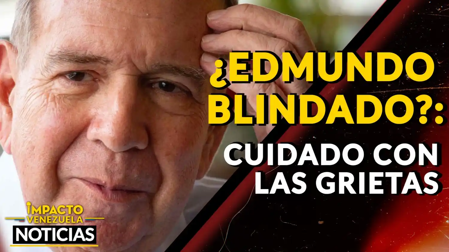 ¿EDMUNDO BLINDADO? Cuidado con las grietas – VIDEO