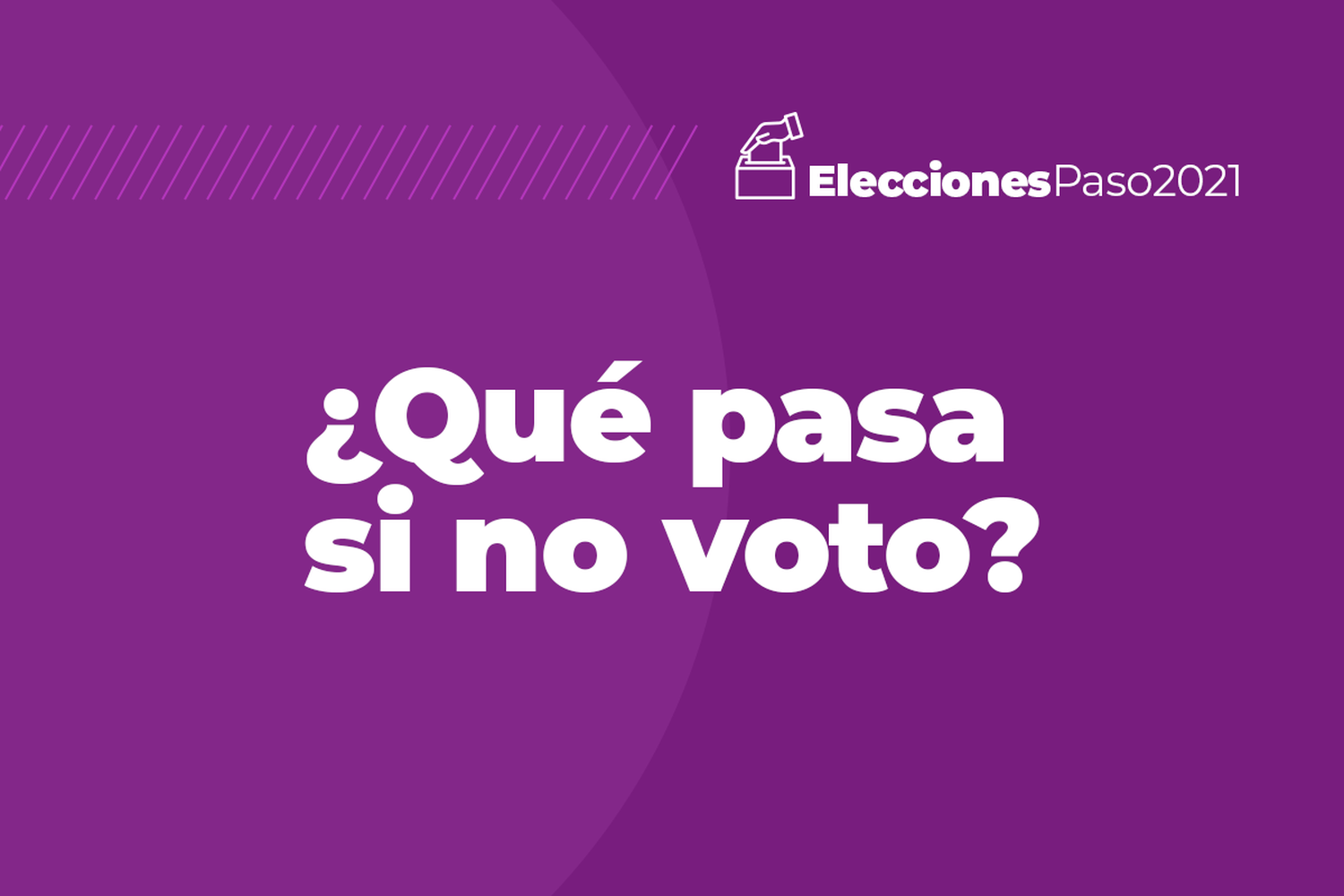 Elecciones Paso 2021: qué pasa si alguien no va a votar