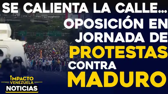 ¡SE CALIENTA la calle! Oposición activa jornada de protesta contra Nicolás Maduro