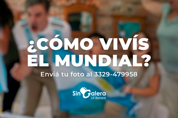¿Cómo vivís el mundial?: enviá tu foto al WhatsApp de Sin Galera