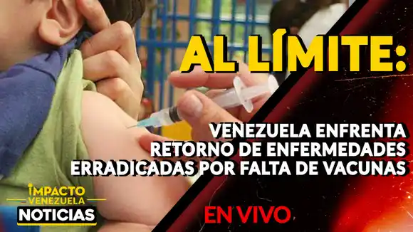 AL LÍMITE: Venezuela enfrenta retorno de enfermedades ERRADICADAS por falta de vacunas- VIDEO