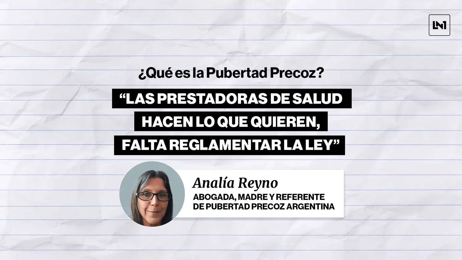 "Las prestadoras de salud hacen lo que quieren, falta reglamentar la ley": Qué es la pubertad precoz y cómo es la problemática hoy de las familias