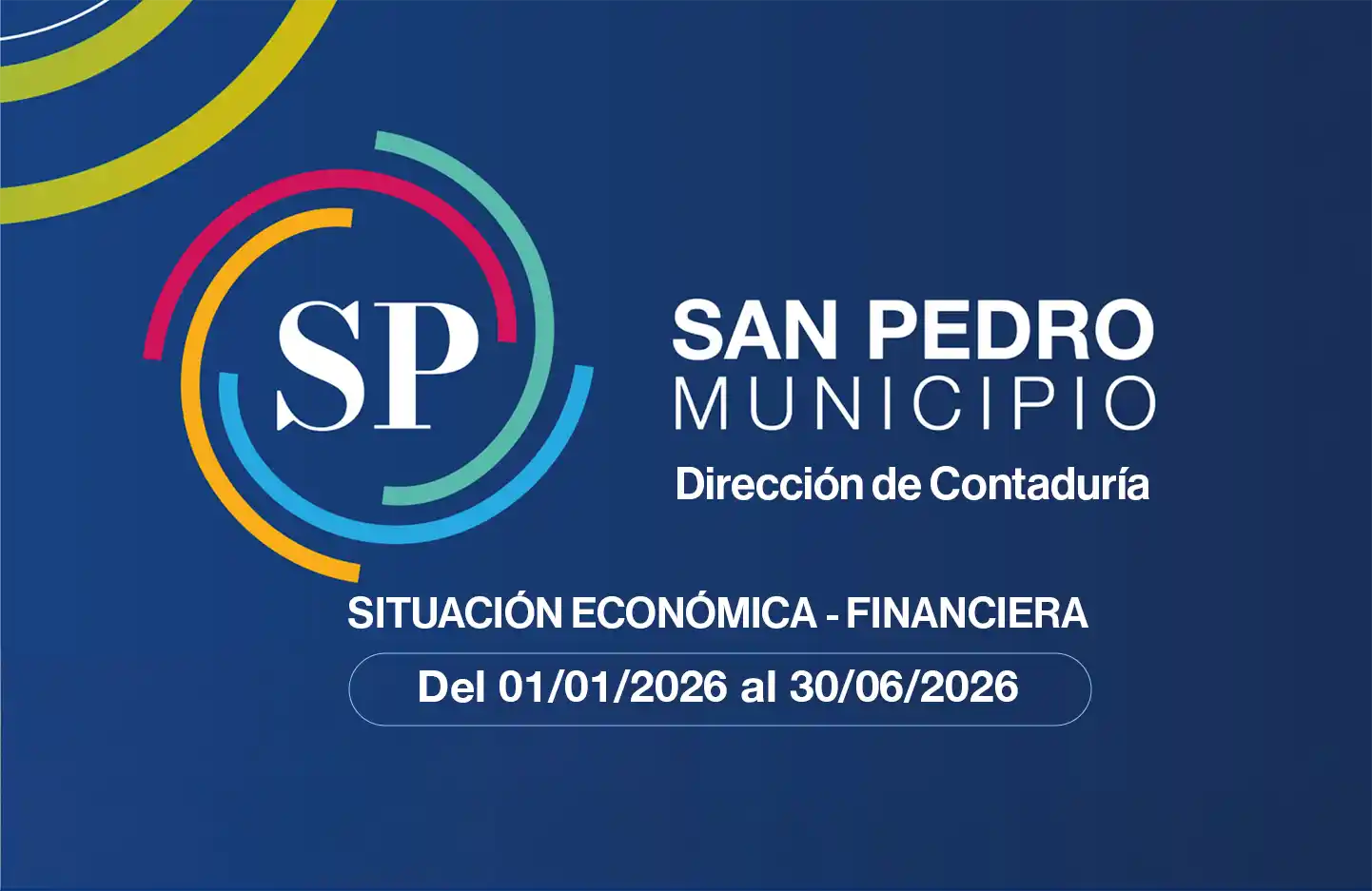 Municipalidad de San Pedro: Situación Económico - Financiera del primer semestre de 2026