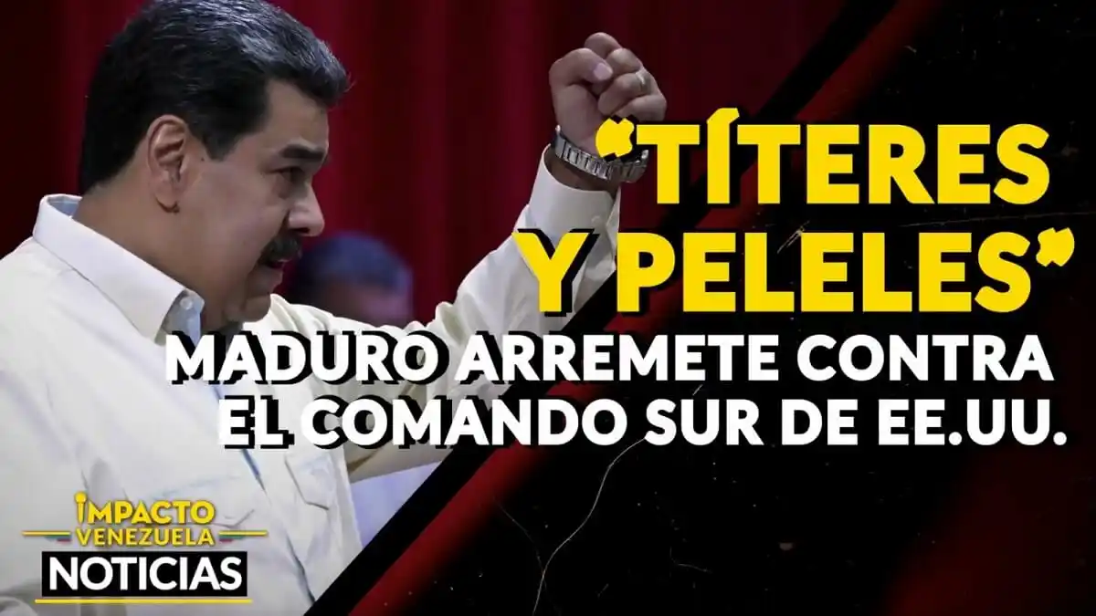 “TÍTERES Y PELELES”: Maduro arremete contra el Comando Sur de EE.UU. – VIDEO