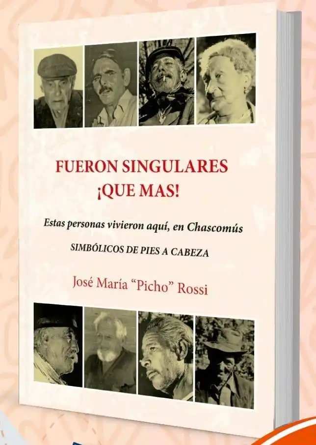 El escritor chascomunense José María “Picho” Rossi presenta “Fueron Singulares. ¡Que Más!” en la Feria del Libro de Buenos Aires