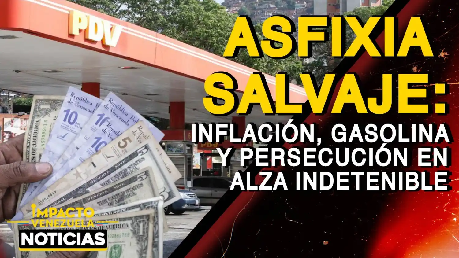 ASFIXIA SALVAJE: inflación, gasolina y persecución en alza indetenible – VIDEO