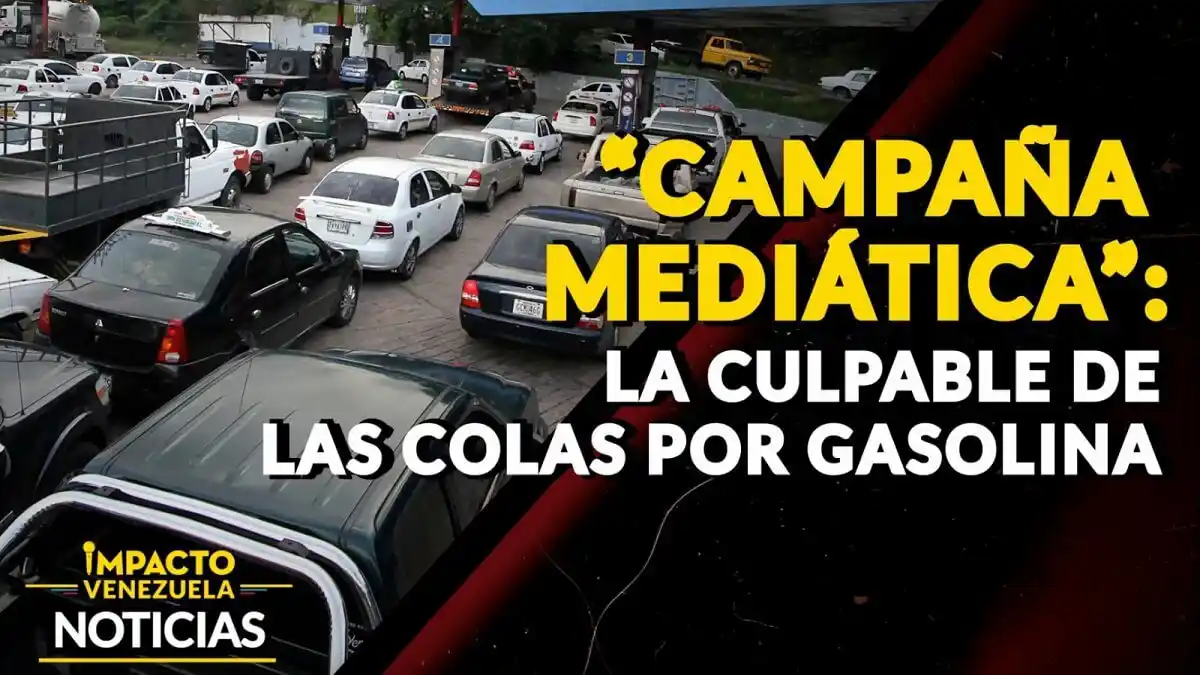 “CAMPAÑA MEDIÁTICA”: la culpable de las colas por gasolina – VIDEO