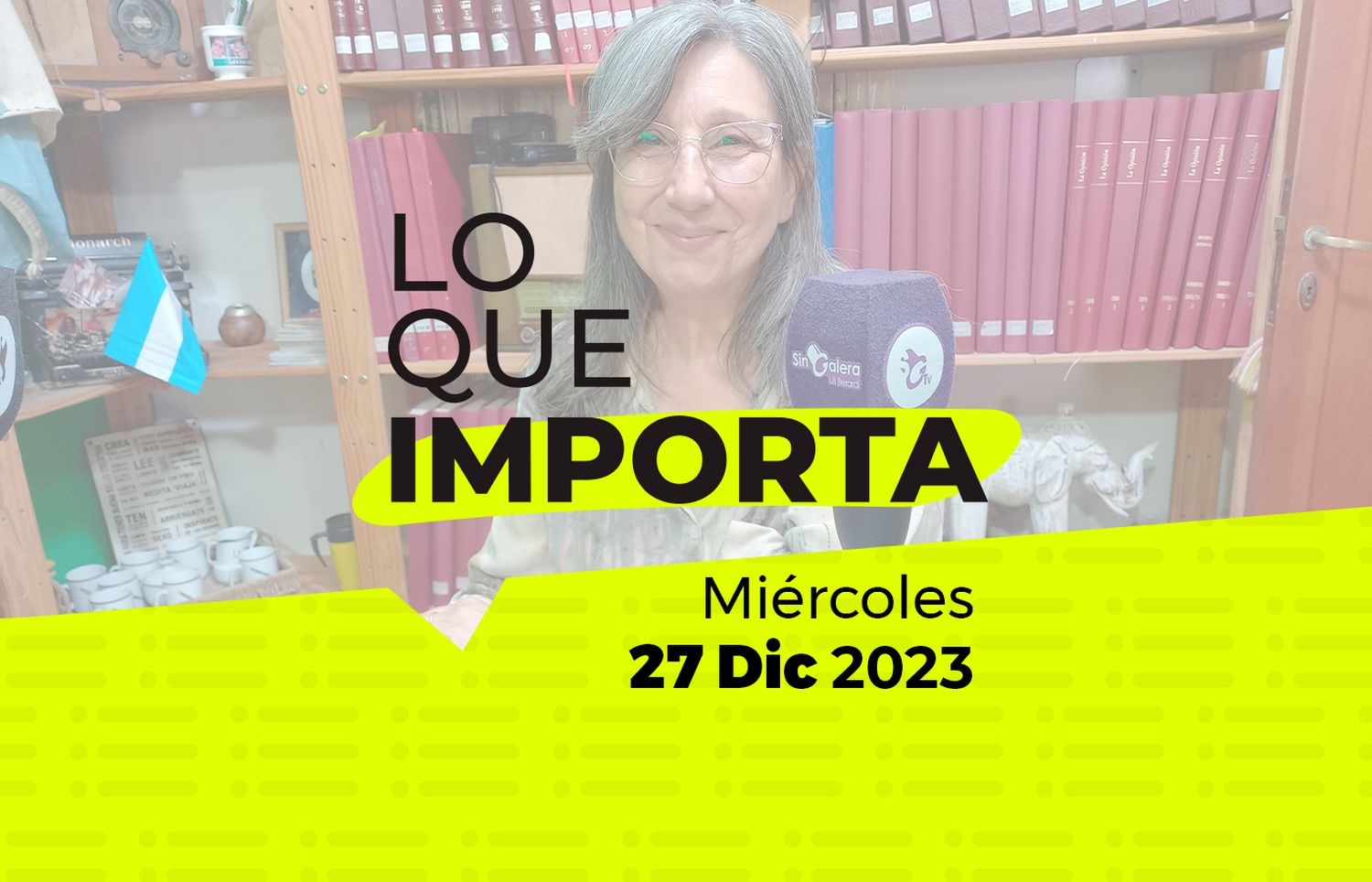 Lo que importa – Miércoles 27 de Diciembre de 2023