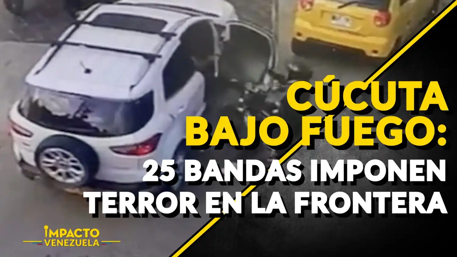 CÚCUTA BAJO FUEGO: 25 bandas imponen el terror en la frontera – VIDEO