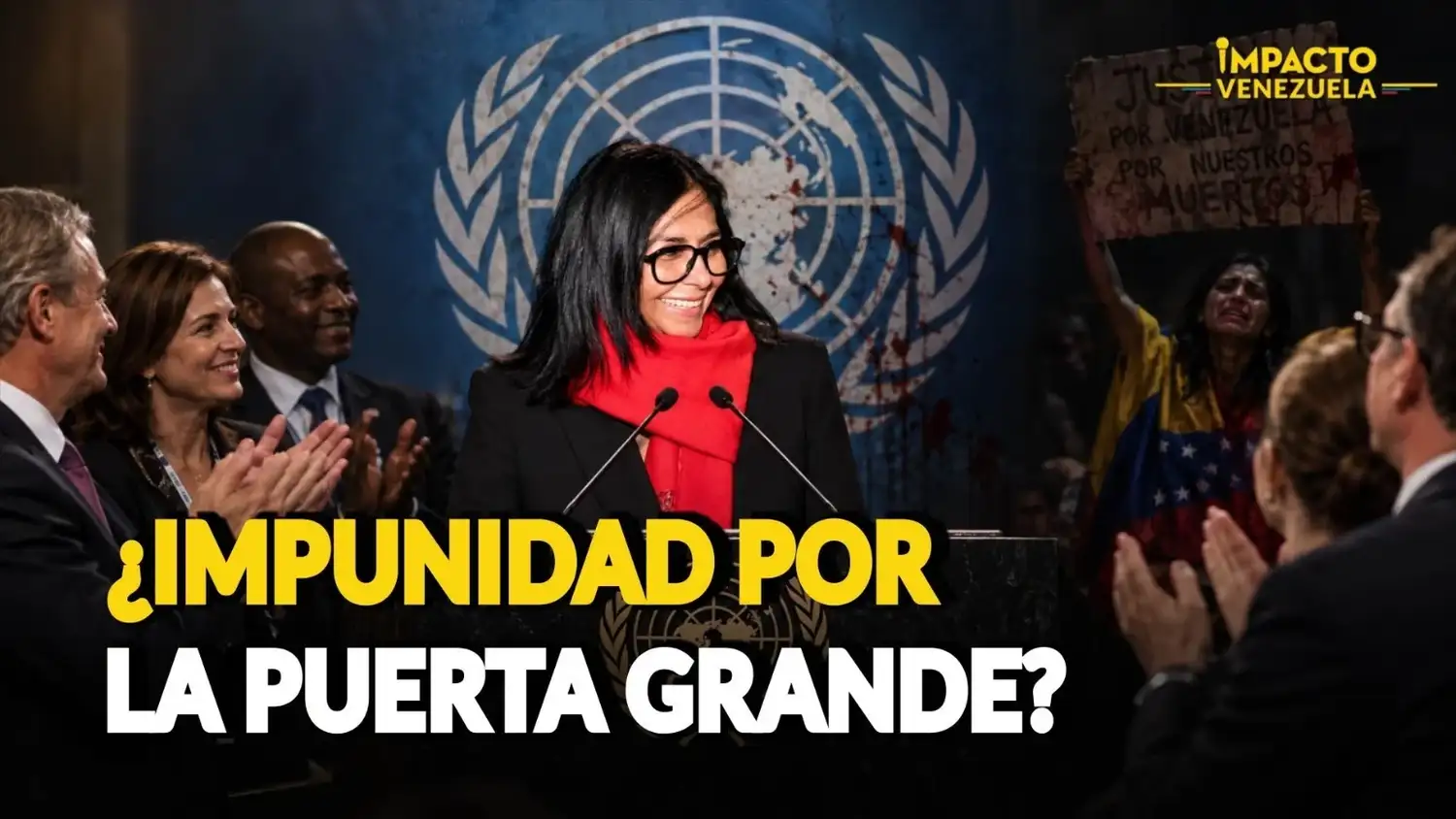 ¿IMPUNIDAD EN LA ONU?: DELCY ROZA LA LEGITIMACIÓN INTERNACIONAL