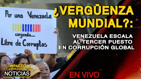 ¿VERGÜENZA MUNDIAL?: Venezuela escala al tercer puesto en corrupción global – VIDEO