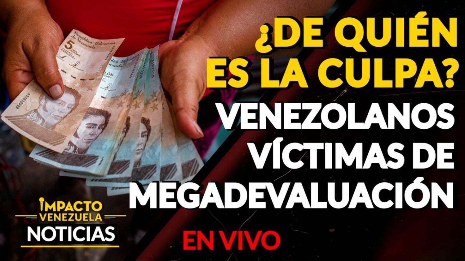 ¿DE QUIÉN ES LA CULPA? Venezolanos víctimas de megadevaluación – VIDEO IMPACTO VENEZUELA