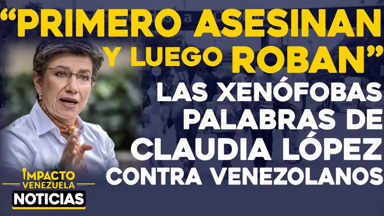 GROSERA E IRRESPETUOSA: alcaldesa Claudia López califica a migrantes venezolanos como “ladrones y asesinos”