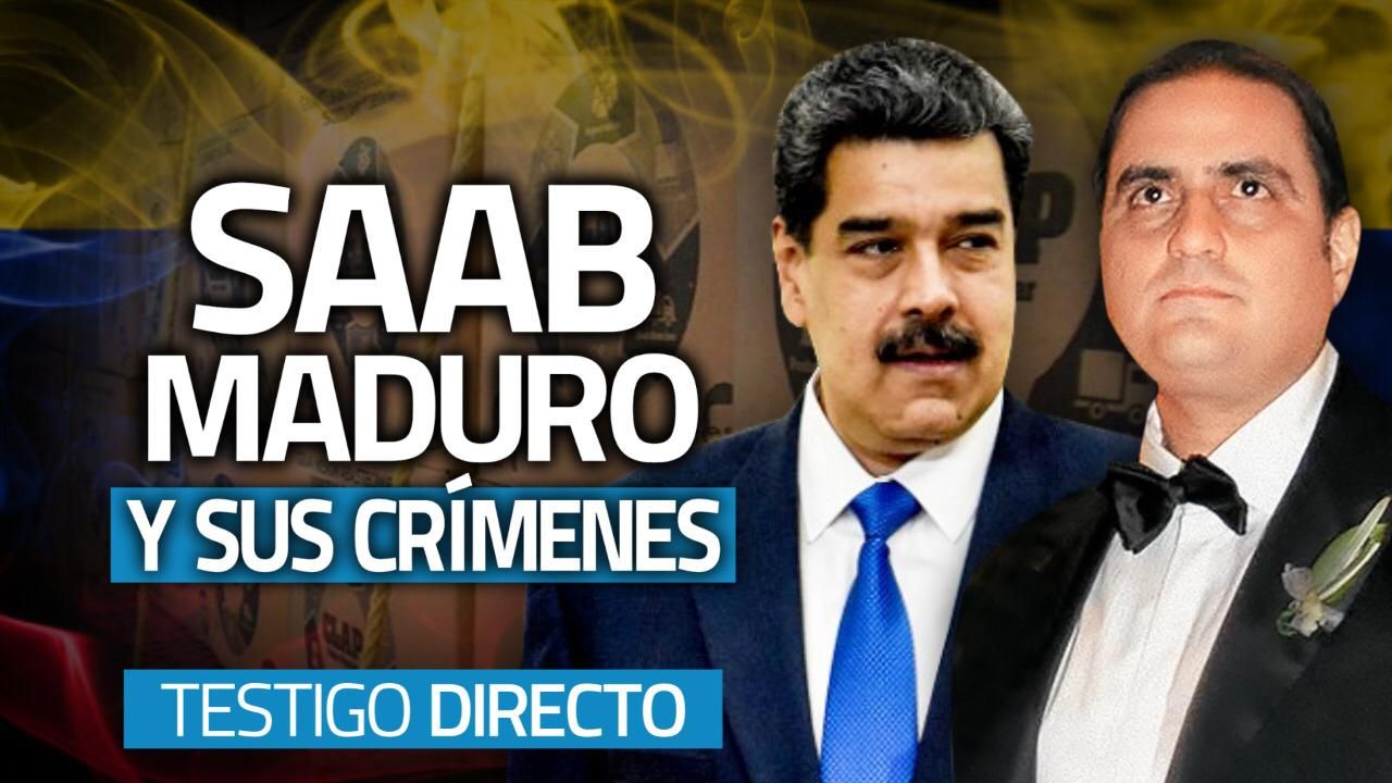 TESTIGO DIRECTO: Alex Saab Nicolás Maduro y sus crímenes