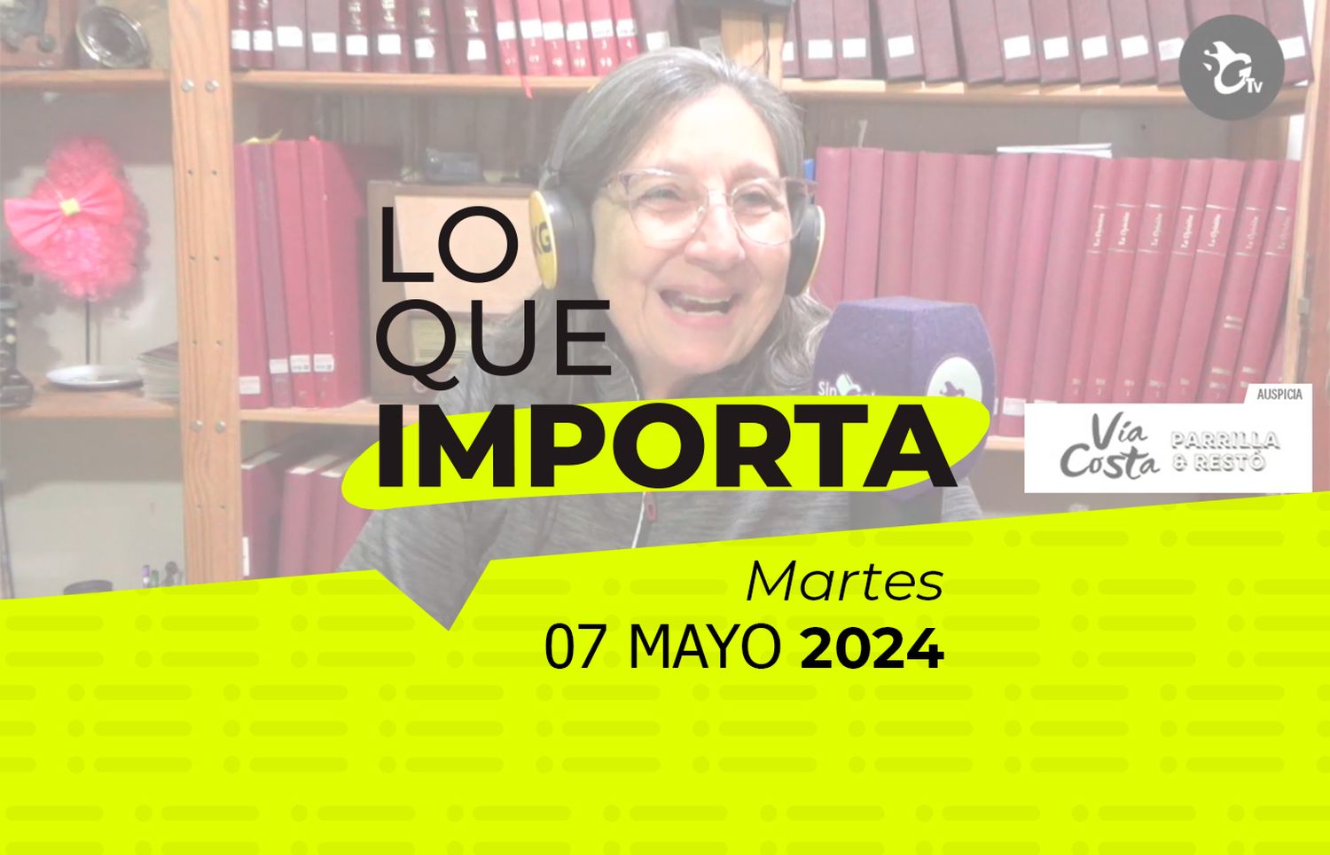 Lo que importa – Martes 07 de mayo de 2024