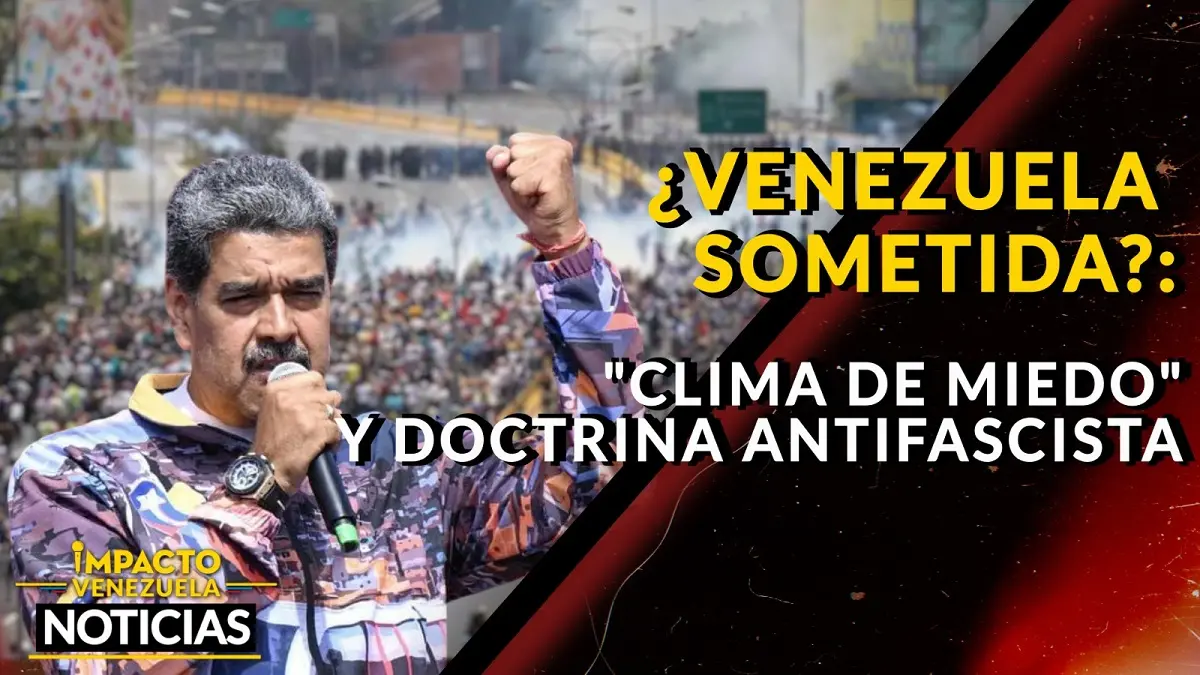 ¿VENEZUELA SOMETIDA? «Clima de miedo» y doctrina antifascista – VIDEO