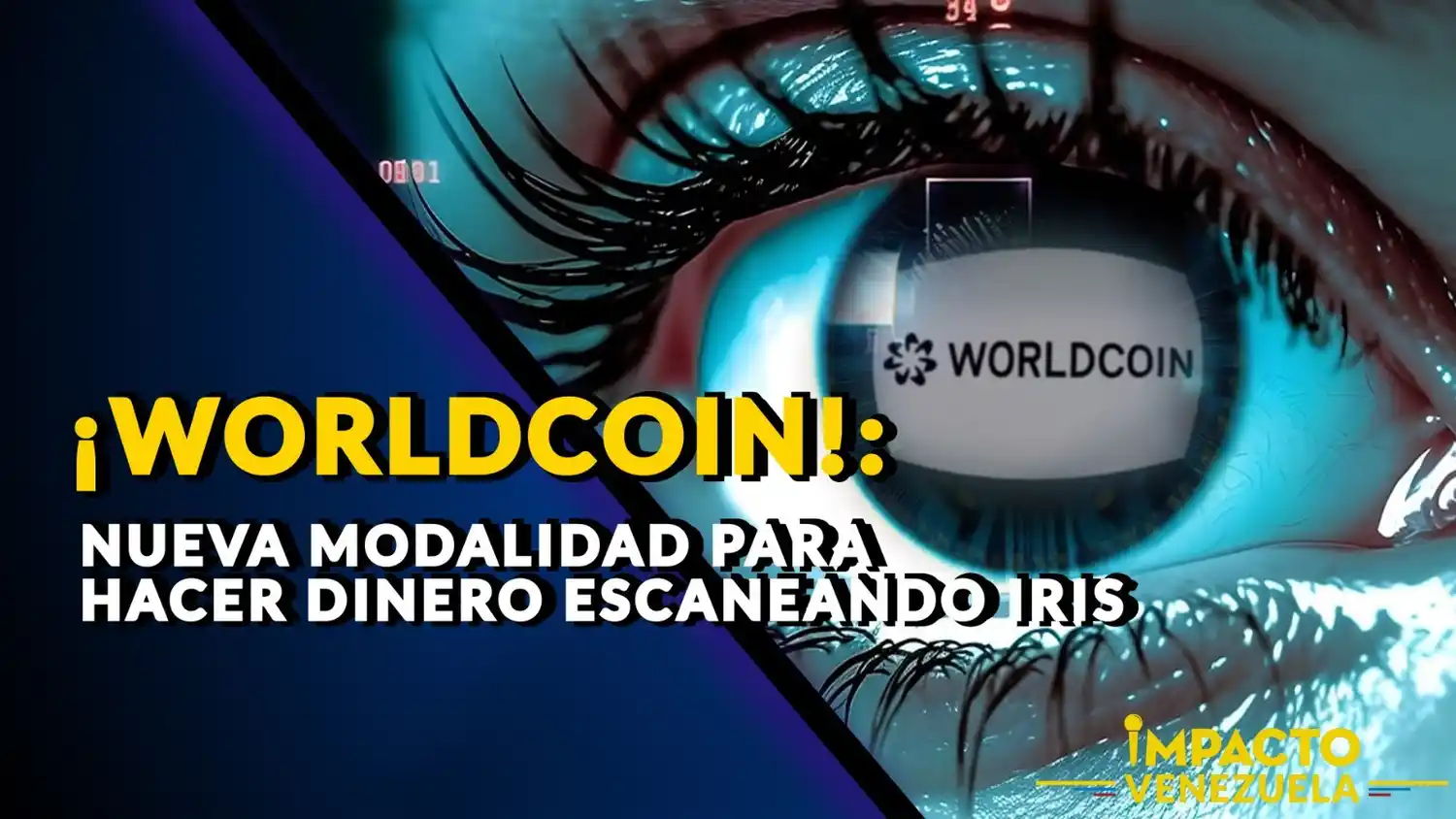 ¡WORLDCOIN!: nueva modalidad para hacer dinero escaneando iris – VIDEO