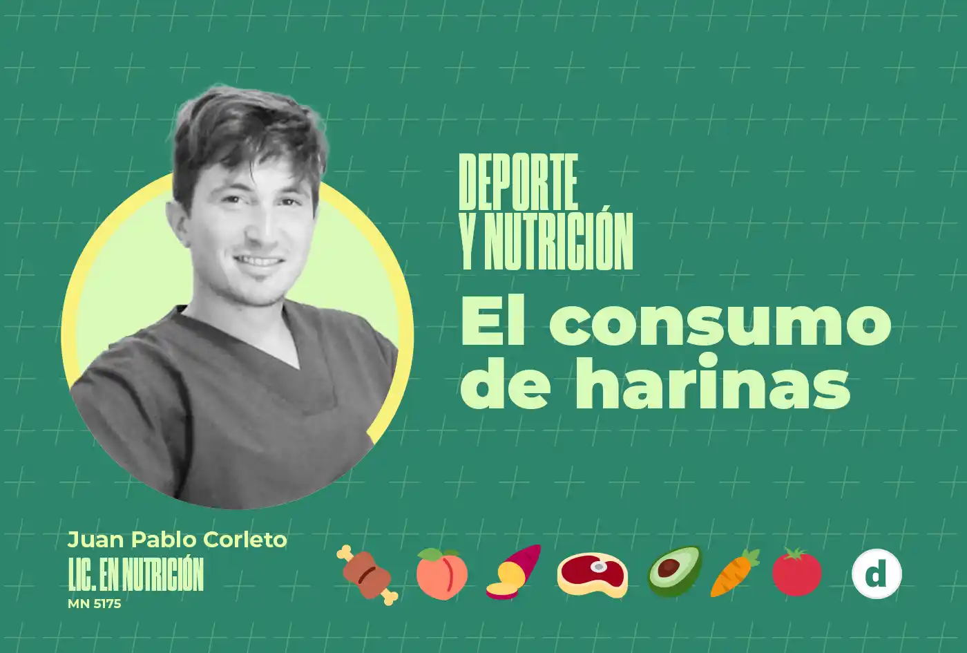 La columna del nutricionista Juan Pablo Corleto: “Harinas”