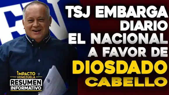 TSJ embarga Diario El Nacional a favor de Diosdado Cabello