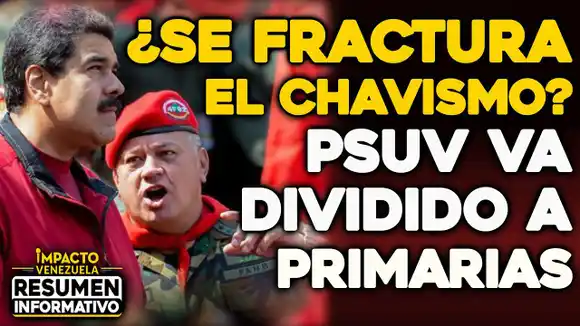 VIDEO – NOTICIAS IMPACTO VENEZUELA – ¿Se fractura el chavismo? Psuv va dividido a primarias