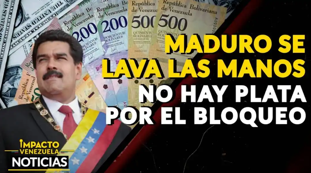 ¡En un país al borde de la HIPERINFLACIÓN! Maduro responsabiliza a las sanciones de los bajos sueldos VIDEO – IMPACTO VENEZUELA