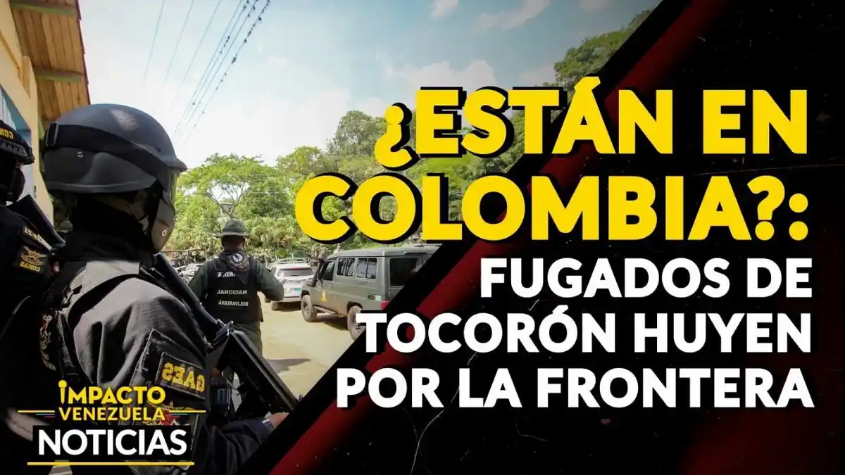 ¿ESTÁN EN COLOMBIA?: Fugados de Tocorón huyen por la frontera – VIDEO