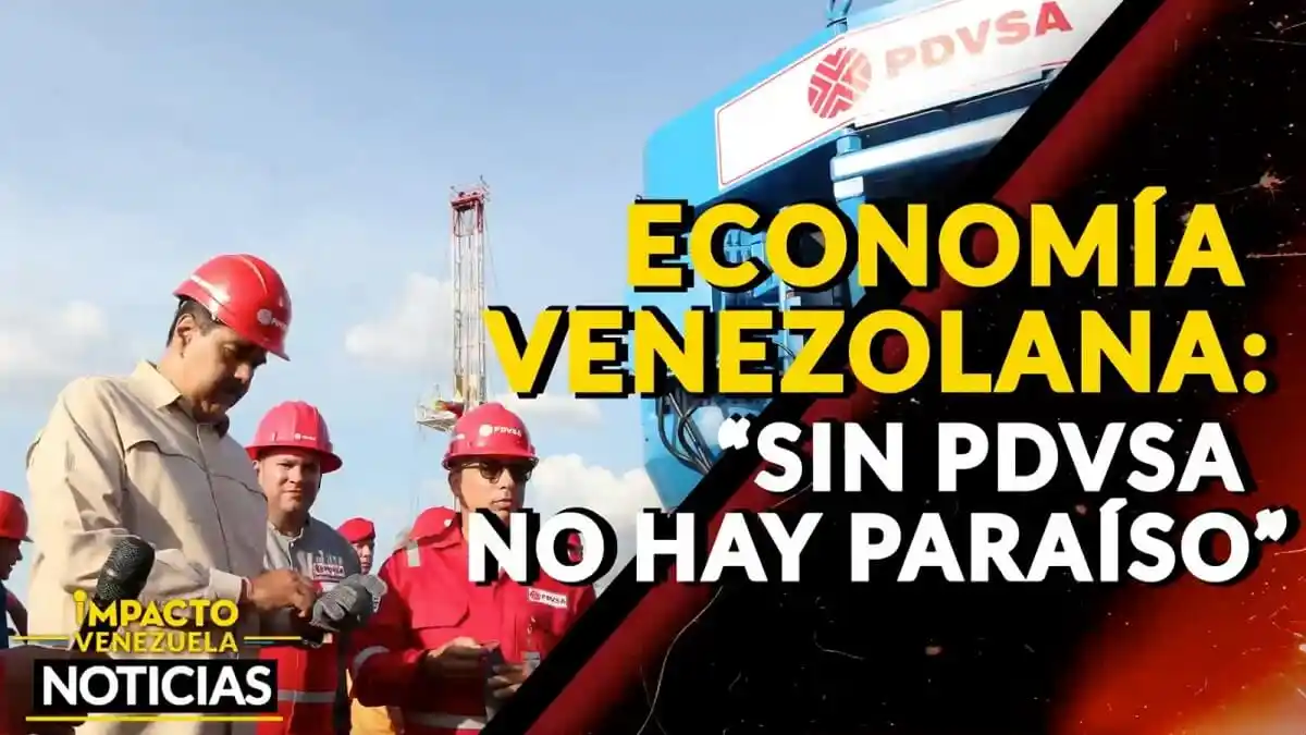 ECONOMÍA VENEZOLANA: «sin Pdvsa no hay paraíso» – VIDEO
