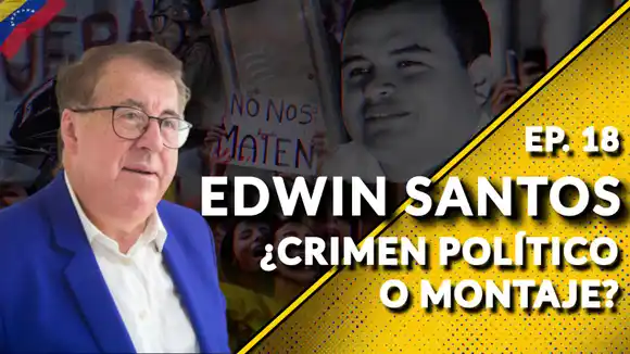 EDWIN SANTOS: «Un caso que desenmascara la represión en Venezuela» – VIDEO