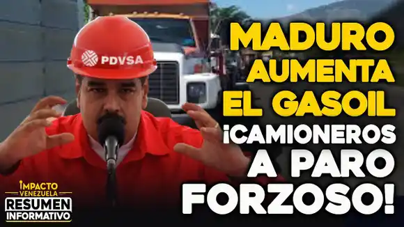 VIDEO –NOTICIAS IMPACTO VENEZUELA – Maduro aumenta el gasoil ¡Camioneros a paro forzoso!