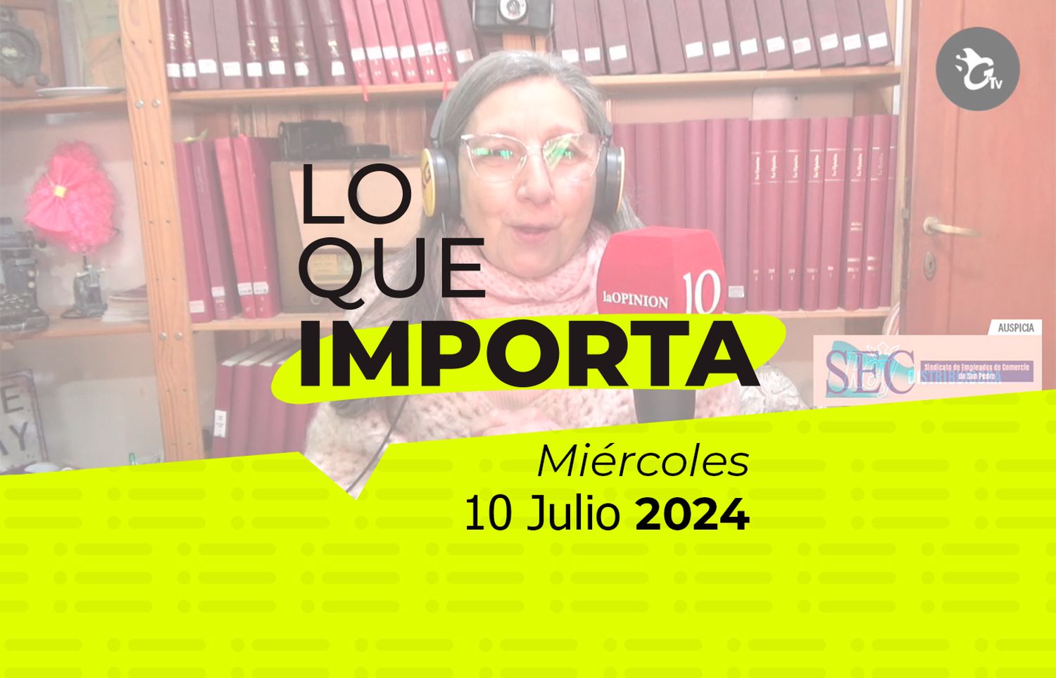 Lo que importa - Miércoles 10 de julio de 2024