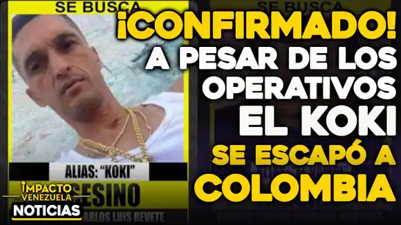 VIDEO – NOTICIAS IMPACTO VENEZUELA – “Koki”, “Vampi” y “Galvis” JUNTITOS EN CÚCUTA, según autoridades de Colombia