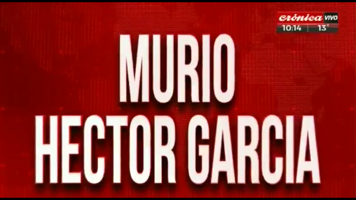 Placa negra: Murió Héctor Ricardo García, creador de Crónica