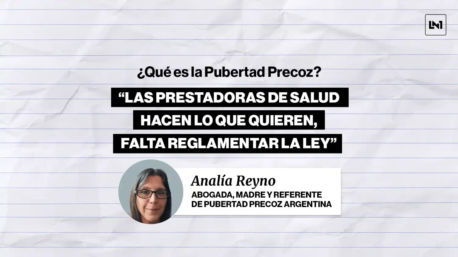 "Las prestadoras de salud hacen lo que quieren, falta reglamentar la ley": Qué es la pubertad precoz y cómo es la problemática hoy de las familias