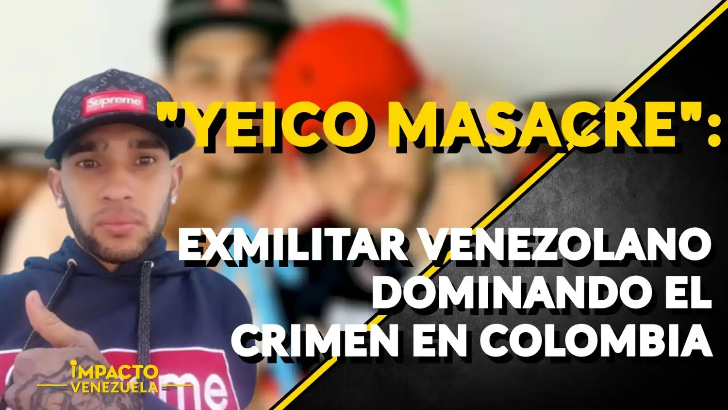 «YEICO MASACRE»: exmilitar venezolano dominando el crimen en Colombia – VIDEO