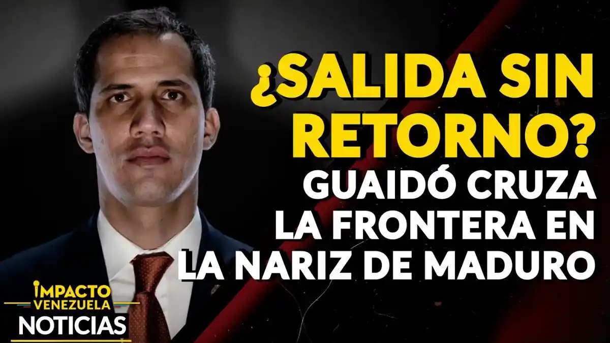 ¿SALIDA SIN RETORNO? GUAIDÓ está en EE.UU. tras cruzar hacia Colombia en las narices de Maduro – VIDEO IMPACTO VENEZUELA