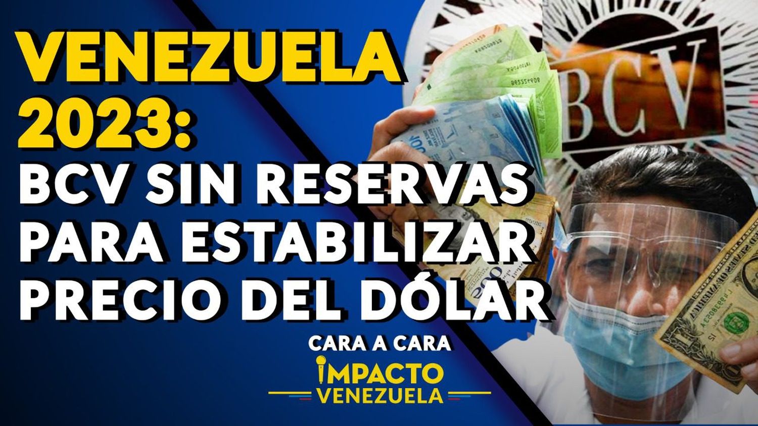VENEZUELA 2023: BCV sin reservas para estabilizar precio del dólar | Cara a Cara