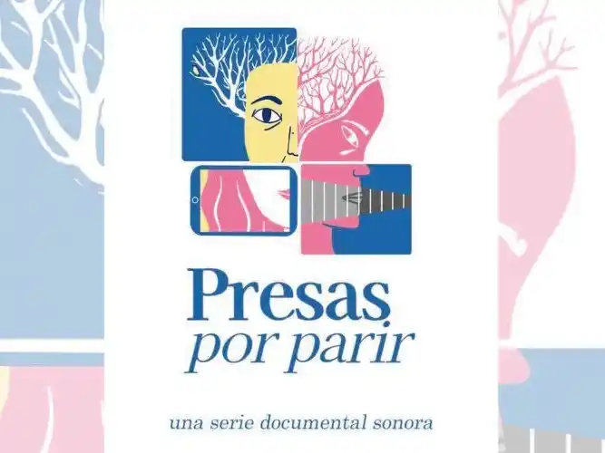 Presas Por Parir: Un podcast que destapa
la injusticia obstétrica en Argentina