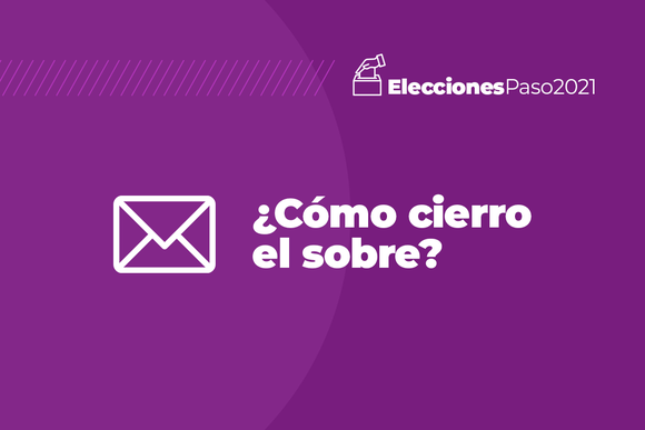 Elecciones Paso 2021: hay protocolo para cerrar el sobre y ponerlo en la urna