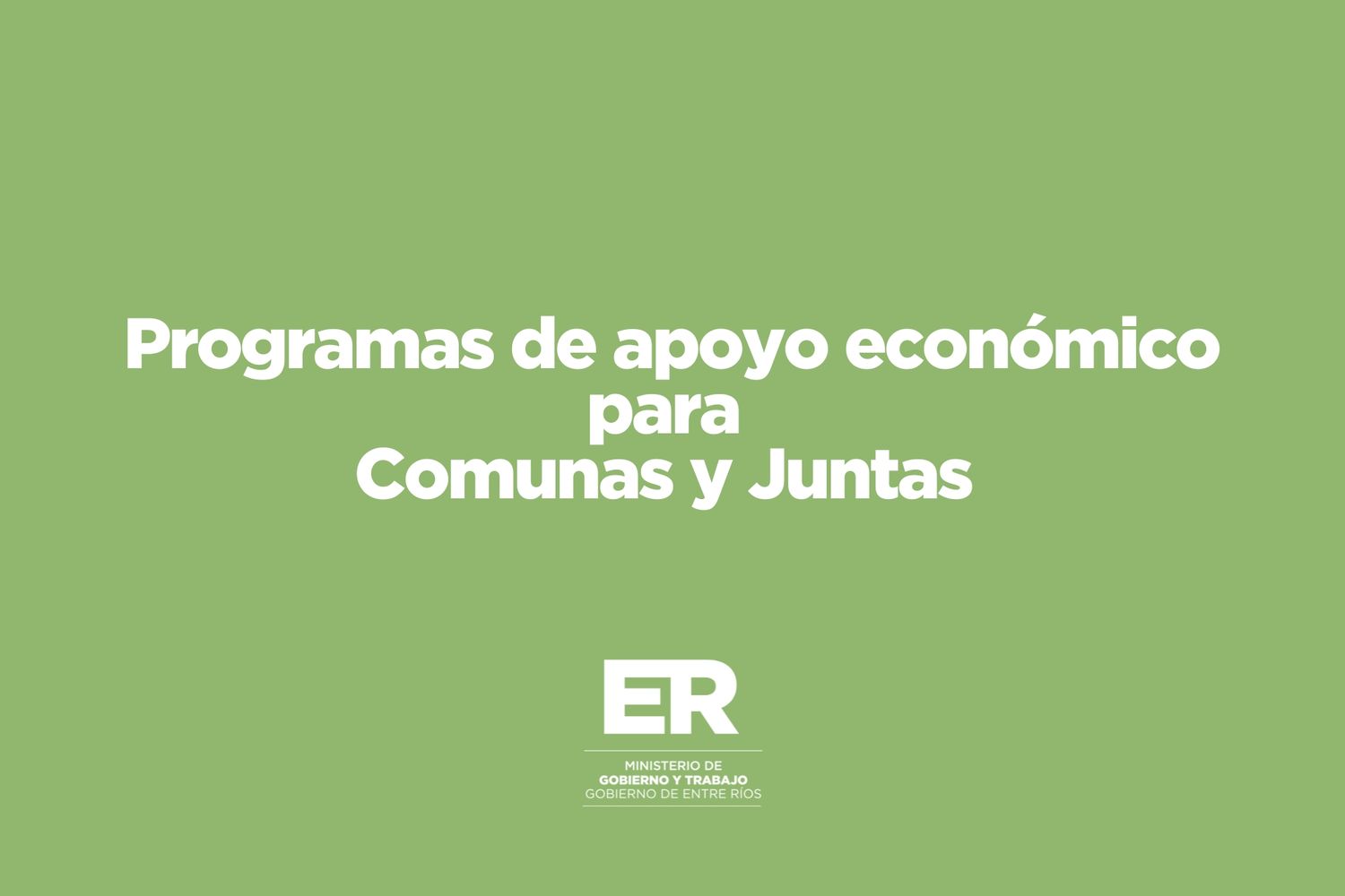 El gobierno lanzó programas de apoyo económico a comunas y juntas